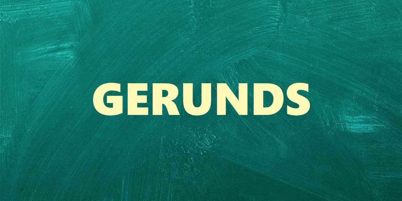 Gerund Meaning Explanation And Examples